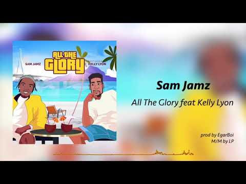 Sam Jamz - All The Glory feat. Kelly Lyon [Official Audio]
