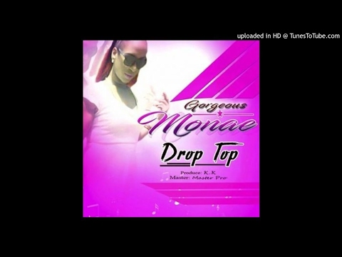 Gorgeous Monae - Drop Top [Prod. K.K Ayaits] (NEW MUSIC 2017)