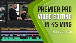 Adobe Premiere Pro - Beginner to Advance Full Tutorial in 45 Minutes