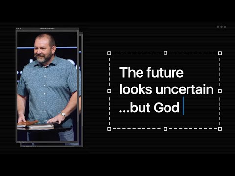 The Future Looks Uncertain...but God | July 9th, 2023