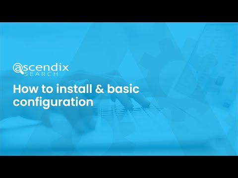 Ascendix Search: Install & Basic Configuration Guide