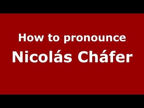 How to pronounce Nicolás Cháfer (Spanish/Spain) - PronounceNames.com