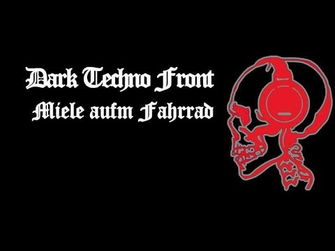 Dark Techno Front / Frontal Techno Vol. 1  Miele aufm Fahrrad