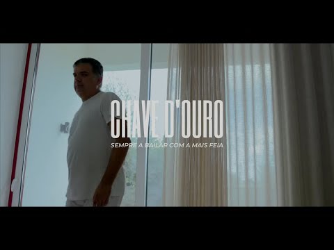 Chave D'Ouro - Sempre a bailar com a mais feia (Official video)