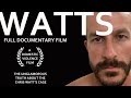 WATTS | The Unglamorous Truth | FULL MOVIE - Documentary Film (2022)