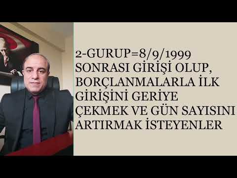 EYT 2 GRUP 8/9/1999 DEN SONRA SGK GİRİŞLERİ OLUP BORÇLANMALARLA  GİRİŞLERİNİ 1999 ÖNCESİNE ALMAK