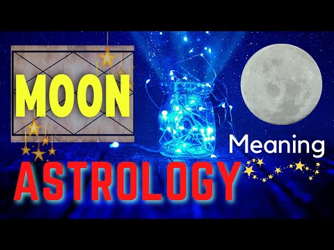 MEANING OF MOON IN ASTROLOGY:  What it Represents, Rules, Qualities, Characteristics, and Strength