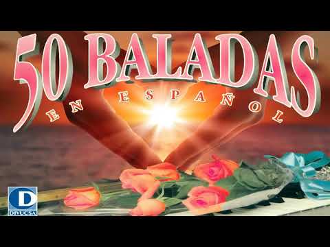 50 baladas en español vol 1   Baladas románticas en español