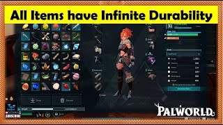 Now make All items to have Infinite Durability in Palworld