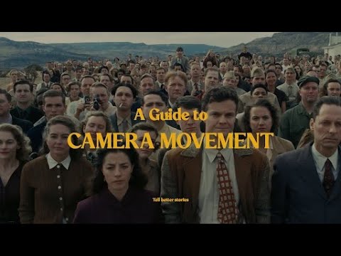 Tell Better Stories - A Simple Guide to Cinematic Camera Movement