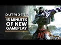 OUTRIDERS | 15 Minutes of NEW Gameplay - Devastator, Pyromancer & Trickster