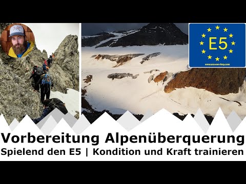 Vorbereitung Alpenüberquerung | Spielend den E5 | Kondition und Kraft trainieren