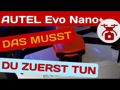 AUTEL EVO Nano plus Drohne DAS MUSST DU ZUERST TUN Firmware Update & Autel Care Tutorial deutsch