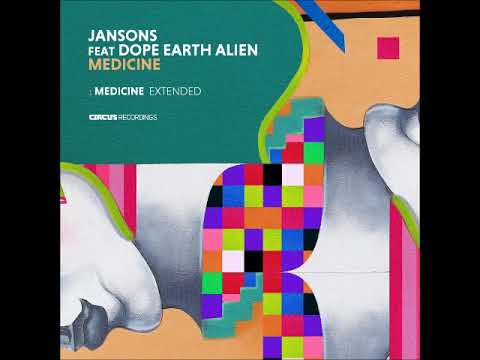 Jansons Feat. Dope Earth Alien - Medicine (Extended Mix) [CIRCUS RECORDINGS]