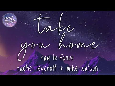 Take You Home by Ray Le Fanue + Rachel Leycroft + Mike Watson (Lyric Video) [Copyright Free]