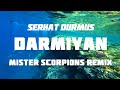 Serhat Durmus - Darmiyan (Mister Scorpions Remix) | Official Video Clip