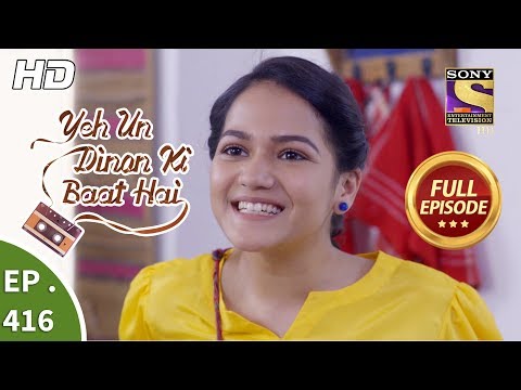 Yeh Un Dinon Ki Baat Hai - Ep 416 - Full Episode - 25th April, 2019