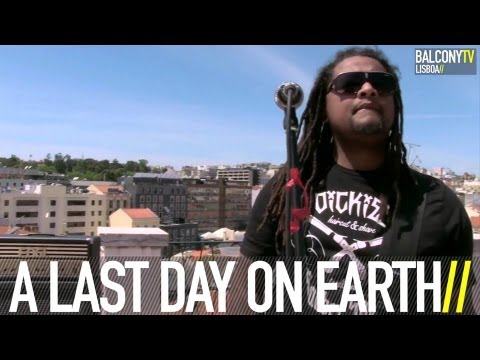 A LAST DAY ON EARTH - MANTRA (BalconyTV)