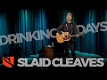 Drinking Days | Slaid Cleaves