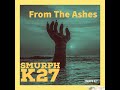 Smurphk27- from the ashes (intro)