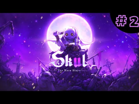 Skul The Hero Slayer: The Cutest Skeleton You Will See Part 2 (No Commentary Gameplay) PC