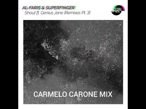AL-Faris & Superfinger feat. Genius Jane - Shout (PT.3) (Carmelo Carone Mix) Tonspiel / WePLAY Music