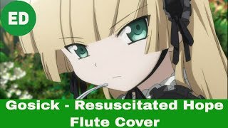 Gosick - Resuscitated Hope ED (Flute Cover)