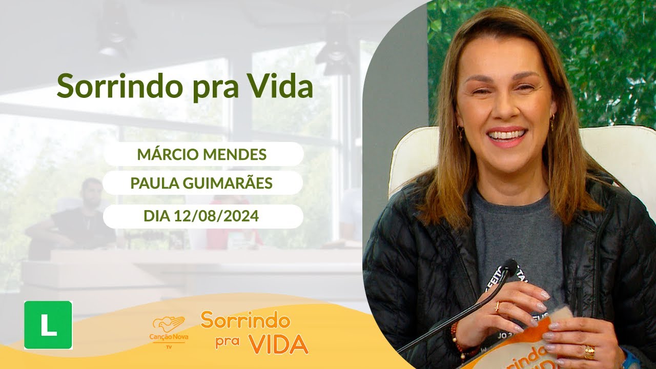 Sorrindo pra Vida - 12/08/2024