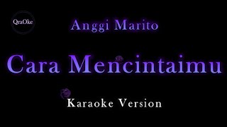 Download lagu Anggi Marito - Cara Mencintaimu (Karaoke Version by QraOke) mp3