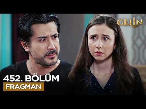 Gelin Dizisi 3. Sezon 452. Bölüm Fragmanı