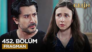 Gelin Dizisi 452. Bölüm Fragmanı
