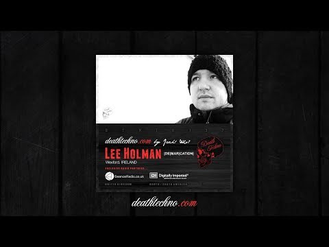 Death Techno - DTMIX137 - Lee Holman [Wexford, IRELAND]