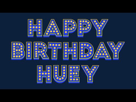 Happy Birthday Huey