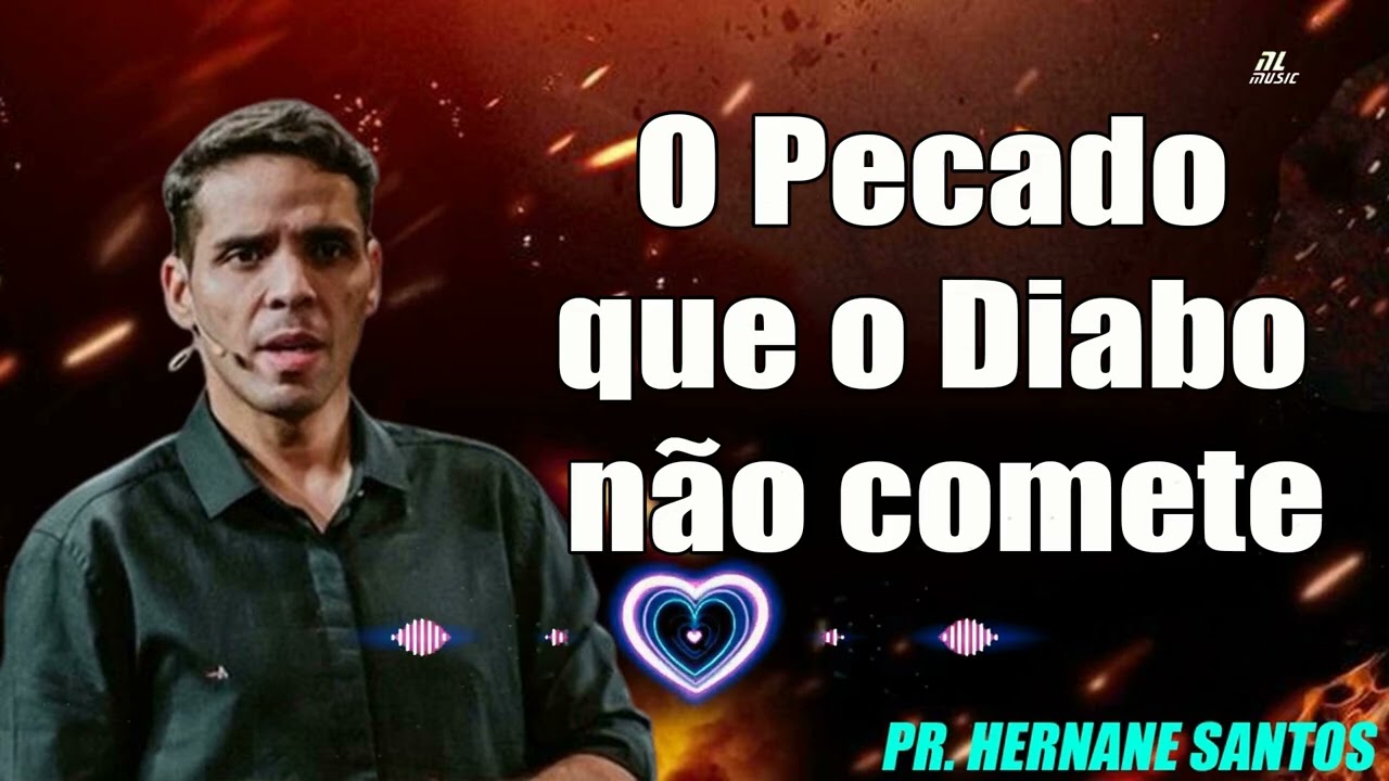 O Pecado que o Diabo não comete  PrHernane Santos