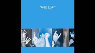 Sound 2 Light - Party People (Club Campaign 2) [HQ]