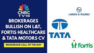 CLSA Maintains Outperform Call On L&T, Citi Bullish On Fortis Healthcare; HSBC +ve On Tata Motors CV