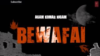 Tujhme Aur Teri Yaad Mein Full Song 'Bewafai' Album - Agam