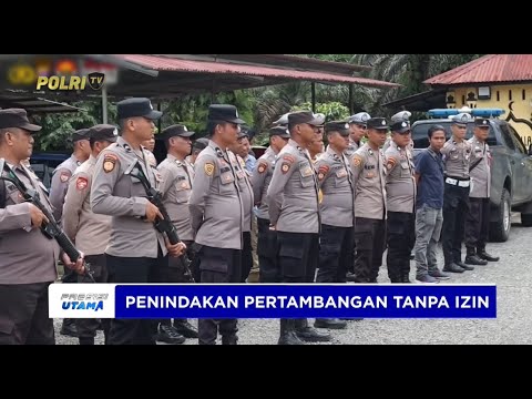 POLRES PASAMAN BARAT LAKUKAN PENERTIBAN DAN PENEGAKAN HUKUM TERHADAP PELAKU PETI