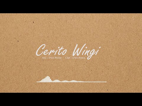 Dwi Putra - Cerito Wingi [Official]