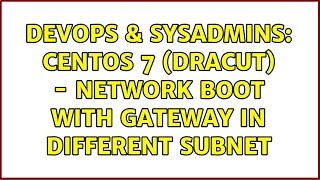 DevOps & SysAdmins: CentOS 7 (Dracut) - Network boot with gateway in different subnet