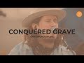 Conquered Grave live- Crossroads Music