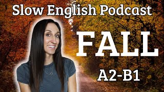 Slow English Podcast - Fall🍂A2-B1 Listening Practice