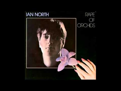 Ian North - Rape Of Orchids (1982) Full 12'' Album