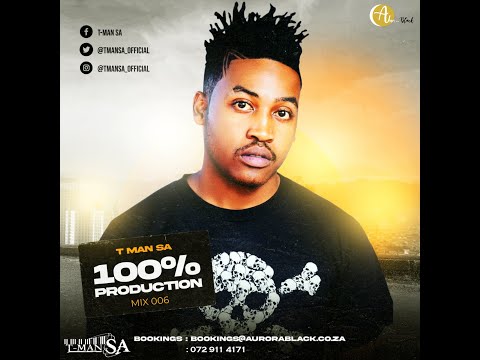 T MAN SA 100% Production Mixtape 006