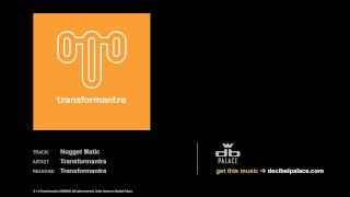 Transformantra: Nugget Matic