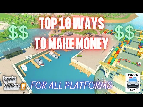 TOP 10 WAYS TO MAKE MONEY - Farming Simulator 19