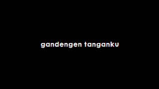 Download lagu gandengen tanganku rangkulen awakku(Tambatan Hati)//mentahan overlay mp3
