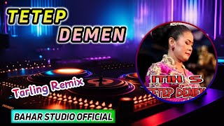 Download lagu TETEP DEMEN - ITIH S. // DJ TARLING REMIX mp3