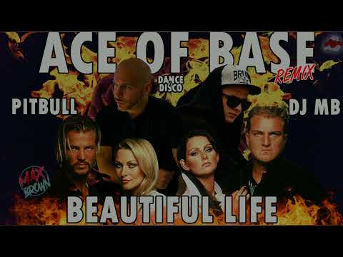 Ace Of Base, dance 2 disco, Pitbull - Beautiful Life (DJ MB Remix 2022) | AUDIO