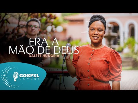Era a Mão de Deus | Cover de Dalete Hungria